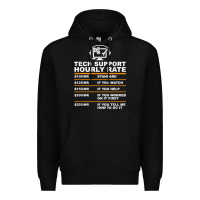 Black tech support hourly rate t shirt Premium Hoodie - linhVisuals