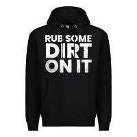 Black vintage funny shirts for men, rub some dirt on it long sleeve t shirt Premium Hoodie - linhVisuals