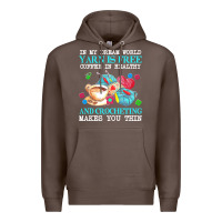 Coffee yarn t  shirt in my dream world yarn is free, coffee is healthy and cr Premium Hoodie - linhVisuals