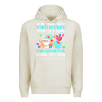 Oatmeal Heather yarn t  shirt in my dream world yarn is free, coffee is healthy and cr Premium Hoodie - linhVisuals