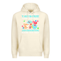 Sandshell yarn t  shirt in my dream world yarn is free, coffee is healthy and cr Premium Hoodie - linhVisuals