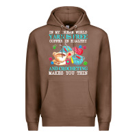 Chestnut yarn t  shirt in my dream world yarn is free, coffee is healthy and cr Premium Hoodie - linhVisuals