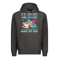 Smoke yarn t  shirt in my dream world yarn is free, coffee is healthy and cr Premium Hoodie - linhVisuals