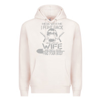 Pale Pink mess with my wife and they Premium Hoodie - linhVisuals