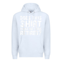 White retirement gifts for men funny retirement shirt for party Premium Hoodie - linhVisuals