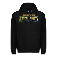 Black you rock cancel that shirt   funny tee Premium Hoodie - linhVisuals