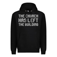 Black the church has left the building Premium Hoodie - linhVisuals