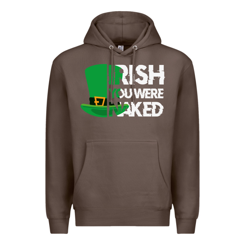Irish You Were Naked Funny St Patrick Day Premium Hoodie by linhVisuals | Teevron