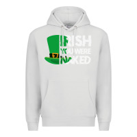 Dove Grey irish you were naked funny st patrick day Premium Hoodie - linhVisuals