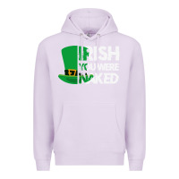 Lilac irish you were naked funny st patrick day Premium Hoodie - linhVisuals