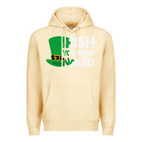 Pina Colada irish you were naked funny st patrick day Premium Hoodie - linhVisuals