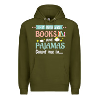 Army Green if it involves books and pajamas book lover gift tee t shirt Premium Hoodie - linhVisuals