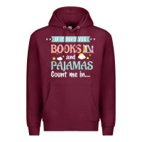 Burgundy if it involves books and pajamas book lover gift tee t shirt Premium Hoodie - linhVisuals