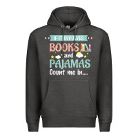 Charcoal Heather if it involves books and pajamas book lover gift tee t shirt Premium Hoodie - linhVisuals