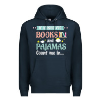 Navy if it involves books and pajamas book lover gift tee t shirt Premium Hoodie - linhVisuals