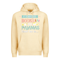 Pina Colada if it involves books and pajamas book lover gift tee t shirt Premium Hoodie - linhVisuals