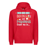 Red if it involves books and pajamas book lover gift tee t shirt Premium Hoodie - linhVisuals