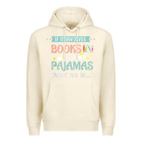 Sandshell if it involves books and pajamas book lover gift tee t shirt Premium Hoodie - linhVisuals