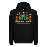 Black i just want to drink with my friends Premium Hoodie - linhVisuals