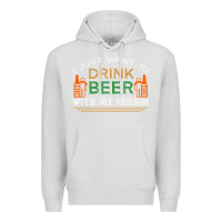 Dove Grey i just want to drink with my friends Premium Hoodie - linhVisuals