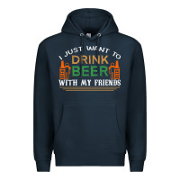 Navy i just want to drink with my friends Premium Hoodie - linhVisuals