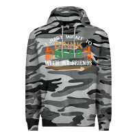 Slate Camo i just want to drink with my friends Premium Hoodie - linhVisuals