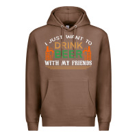 Chestnut i just want to drink with my friends Premium Hoodie - linhVisuals