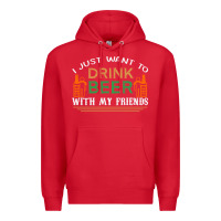 Red i just want to drink with my friends Premium Hoodie - linhVisuals