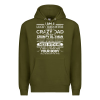Army Green i am a lucky daughter i have a crazy dad grumpy old man t shirt Premium Hoodie - linhVisuals