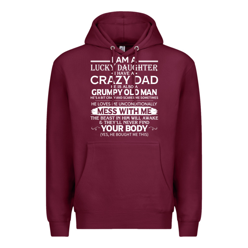 I Am A Lucky Daughter I Have A Crazy Dad Grumpy Old Man T Shirt Premium Hoodie by linhVisuals | Teevron