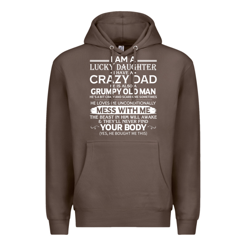 I Am A Lucky Daughter I Have A Crazy Dad Grumpy Old Man T Shirt Premium Hoodie by linhVisuals | Teevron