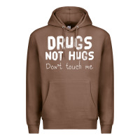 Chestnut drugs not hugs Premium Hoodie - linhVisuals