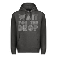 Charcoal Heather retro edm wait for the drop house dj trance wash t shirt Premium Hoodie - linhVisuals