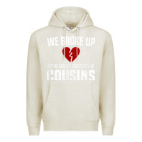 Oatmeal Heather we broke up still cousins funny redneck break up gag joke t shirt Premium Hoodie - linhVisuals