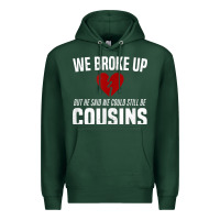Sports Green we broke up still cousins funny redneck break up gag joke t shirt Premium Hoodie - linhVisuals