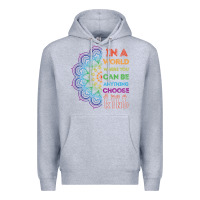 Heather Grey kindeness In A World Where You Can Be Anything Choose Kind Kindness Premium Hoodie - linhVisuals