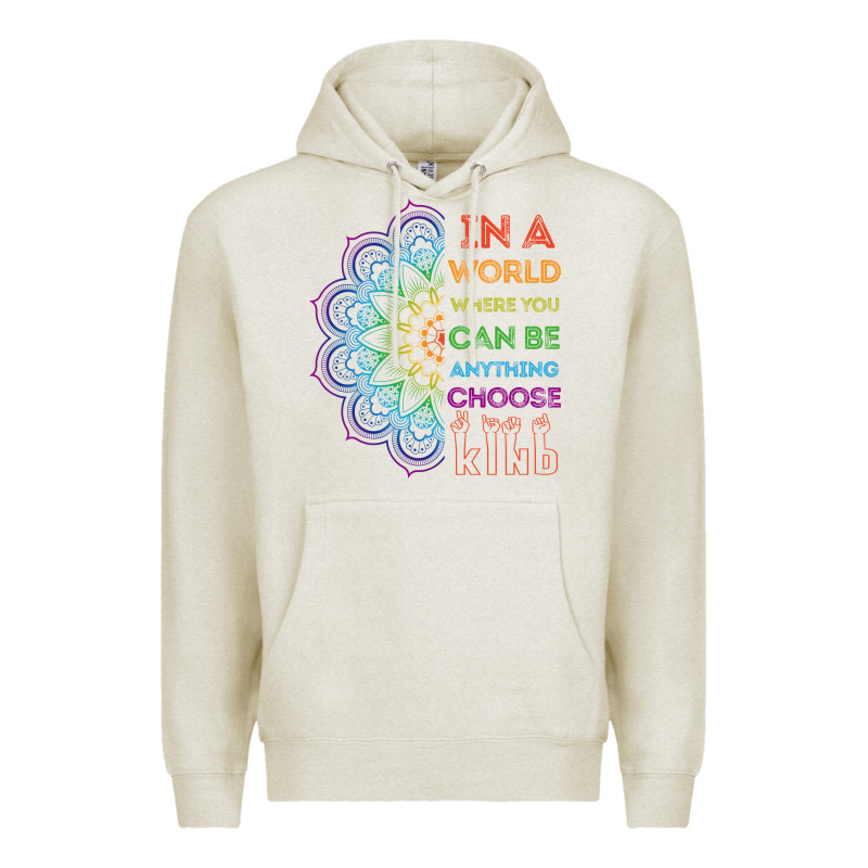 Kindeness In A World Where You Can Be Anything Choose Kind Kindness Premium Hoodie by linhVisuals | Teevron