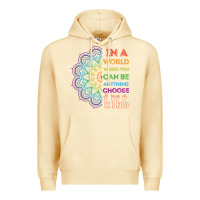 Pina Colada kindeness In A World Where You Can Be Anything Choose Kind Kindness Premium Hoodie - linhVisuals