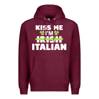 Burgundy kiss me im italian t  shirt kiss me i'm irish italian patriotic st pat Premium Hoodie - linhVisuals
