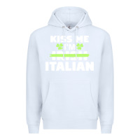 White kiss me im italian t  shirt kiss me i'm irish italian patriotic st pat Premium Hoodie - linhVisuals