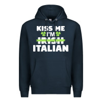 Navy kiss me im italian t  shirt kiss me i'm irish italian patriotic st pat Premium Hoodie - linhVisuals