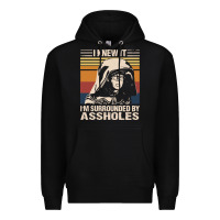 Black i knew it im surrounded by assholes Premium Hoodie - linhVisuals