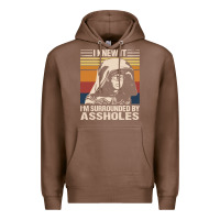Chestnut i knew it im surrounded by assholes Premium Hoodie - linhVisuals