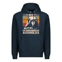 Navy i knew it im surrounded by assholes Premium Hoodie - linhVisuals