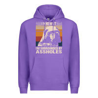Purple i knew it im surrounded by assholes Premium Hoodie - linhVisuals