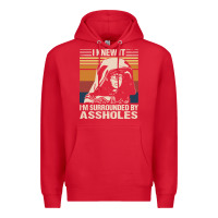 Red i knew it im surrounded by assholes Premium Hoodie - linhVisuals