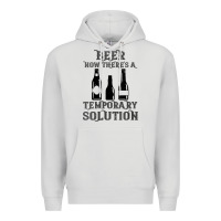 Dove Grey womens funny beer now there's a temporary solution drinking design v n Premium Hoodie - linhVisuals