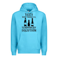 Ocean Blue womens funny beer now there's a temporary solution drinking design v n Premium Hoodie - linhVisuals