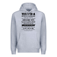 Heather Grey yes i'm a spoiled husband ..awesome wife t shirt Premium Hoodie - linhVisuals