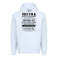 White yes i'm a spoiled husband ..awesome wife t shirt Premium Hoodie - linhVisuals